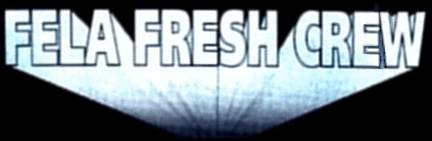 Fela Fresh Crew