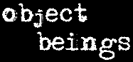 Object Beings